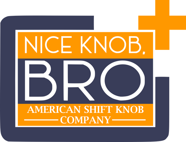 Nice Knob, Bro
